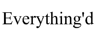 EVERYTHING'D