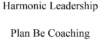 HARMONIC LEADERSHIP PLAN BE COACHING