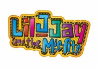 LIL JJAY AND THE MISFITS