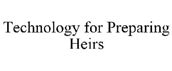 TECHNOLOGY FOR PREPARING HEIRS