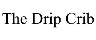 THE DRIP CRIB