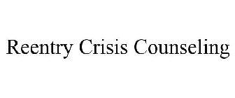 REENTRY CRISIS COUNSELING