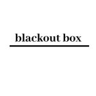 BLACKOUT BOX