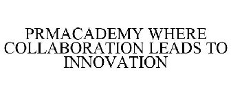 PRMACADEMY WHERE COLLABORATION LEADS TO INNOVATION