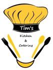 TIM'S KITCHEN & CATERING