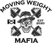 MOVING WEIGHT MAFIA, MWM, EST 2020