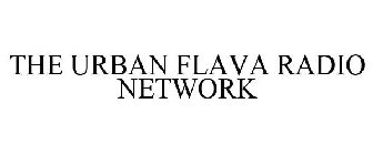 THE URBAN FLAVA RADIO NETWORK