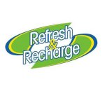 REFRESH & RECHARGE