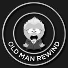 OLD MAN REWIND