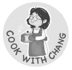 COOK WITH CHANG