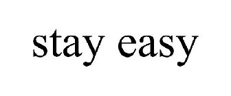 STAY EASY