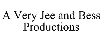 A VERY JEE AND BESS PRODUCTIONS