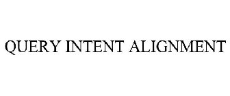 QUERY INTENT ALIGNMENT