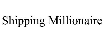 SHIPPING MILLIONAIRE