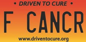 DRIVEN TO CURE F CANCR WWW.DRIVENTOCURE.ORG
