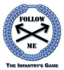 FOLLOW ME THE INFANTRY'S GAME