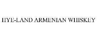 HYE-LAND ARMENIAN WHISKEY