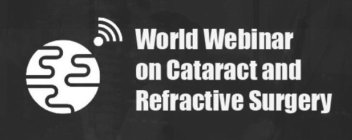 WORLD WEBINAR ON CATARACT AND REFRACTIVE SURGERY