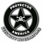 PROTECTOR AMERICA SECURITY INTEGRATORS