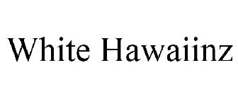 WHITE HAWAIIANZ