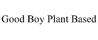 GOOD BOY PLANT BASED