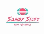 SANDY SLOTS BEAT THE BREAK