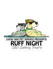 LUCKY DOG PET SERVICE PRESENTS: RUFF NIGHT CBD CALMING TREATS