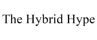 THE HYBRID HYPE