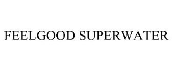 FEELGOOD SUPERWATER