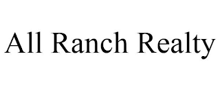 ALL RANCH REALTY