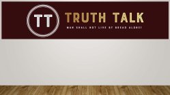 TT TRUTH TALK MAN SHALL NOT LIVE BY BREAD ALONE