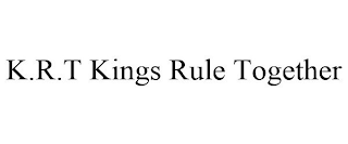 K.R.T KINGS RULE TOGETHER