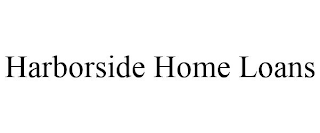 HARBORSIDE HOME LOANS