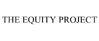 THE EQUITY PROJECT