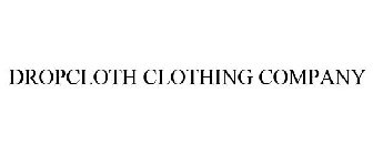 DROPCLOTH CLOTHING COMPANY