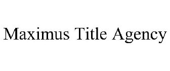MAXIMUS TITLE AGENCY