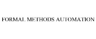 FORMAL METHODS AUTOMATION