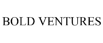 BOLD VENTURES