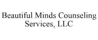 BEAUTIFUL MINDS COUNSELING SERVICES, LLC