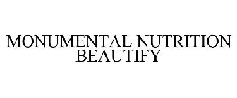 MONUMENTAL NUTRITION BEAUTIFY