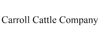 CARROLL CATTLE COMPANY