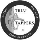 TRIAL TAPPERS TAP PAIN FIND A PATH GROW STRONGER