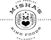 M MISHA'S KIND FOODS ARTISAN CRAFTED LOS ANGELES CALIFORNIA