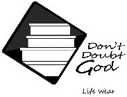 DON'T DOUBT GOD LIFE WEAR