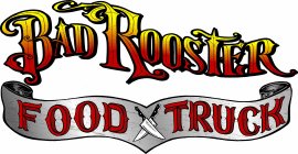 BAD ROOSTER FOOD TRUCK