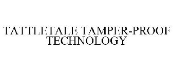 TATTLETALE TAMPER-PROOF TECHNOLOGY