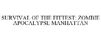 SURVIVAL OF THE FITTEST: ZOMBIE APOCALYPSE MANHATTAN