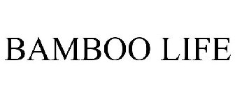 BAMBOO LIFE