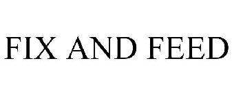 FIX & FEED