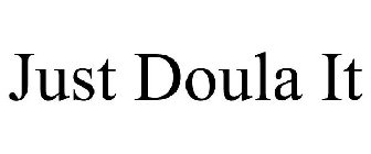 JUST DOULA IT